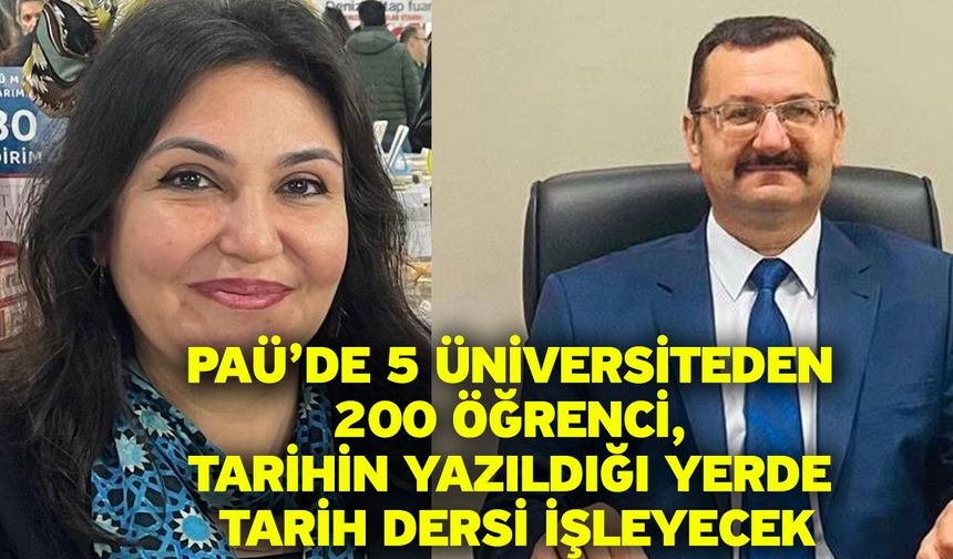 PAÜ’de 5 Üniversiteden 200 Öğrenci, Tarihin Yazıldığı Yerde Tarih Dersi İşleyecek