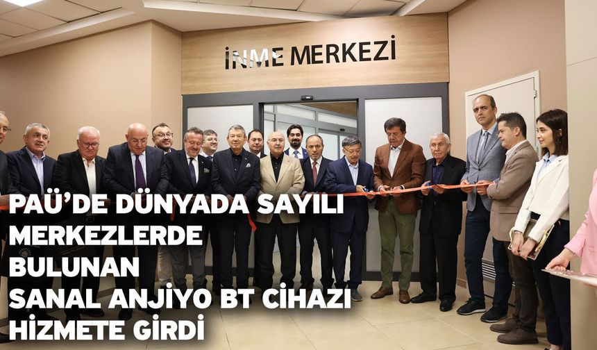 PAÜ’de Dünyada Sayılı Merkezlerde Bulunan Sanal Anjiyo BT Cihazı Hizmete Girdi
