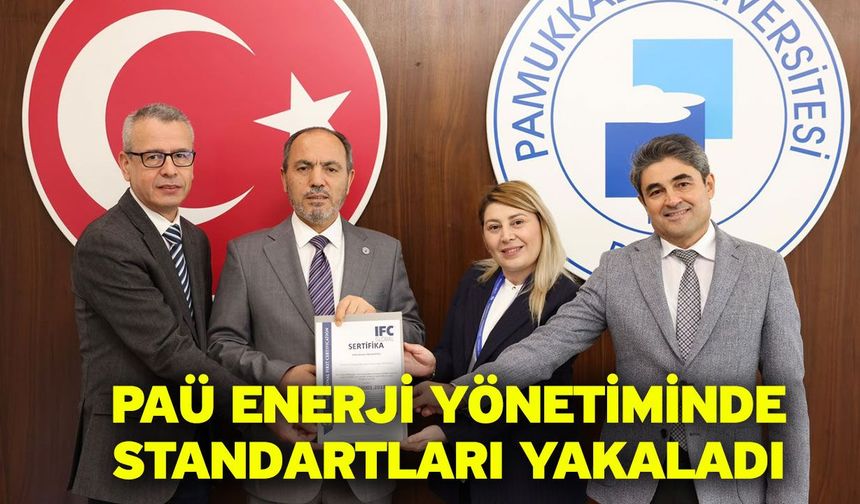 PAÜ Enerji Yönetiminde Standartları Yakaladı