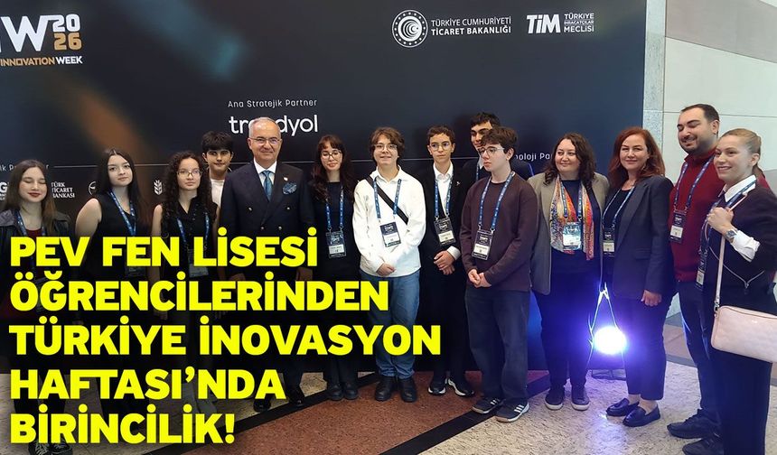 PEV Fen Lisesi Öğrencilerinden Türkiye İnovasyon Haftası’nda Birincilik!