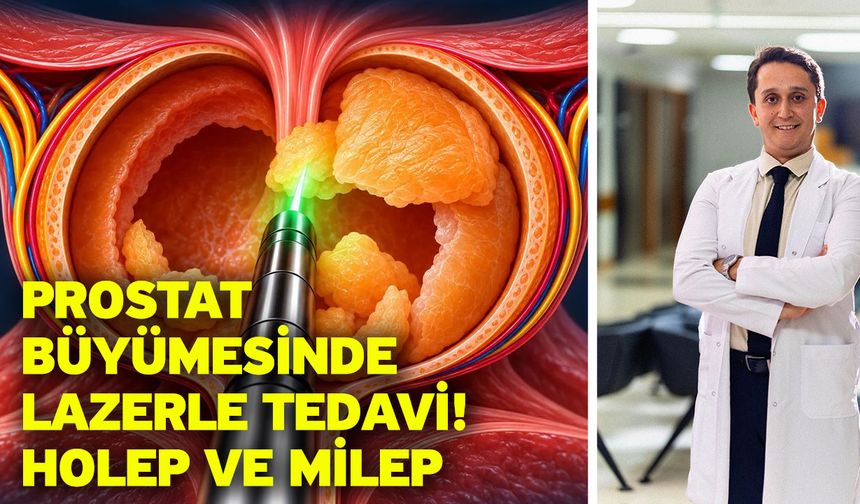 Prostat Büyümesinde Lazerle Tedavi! HoLEP ve MiLEP