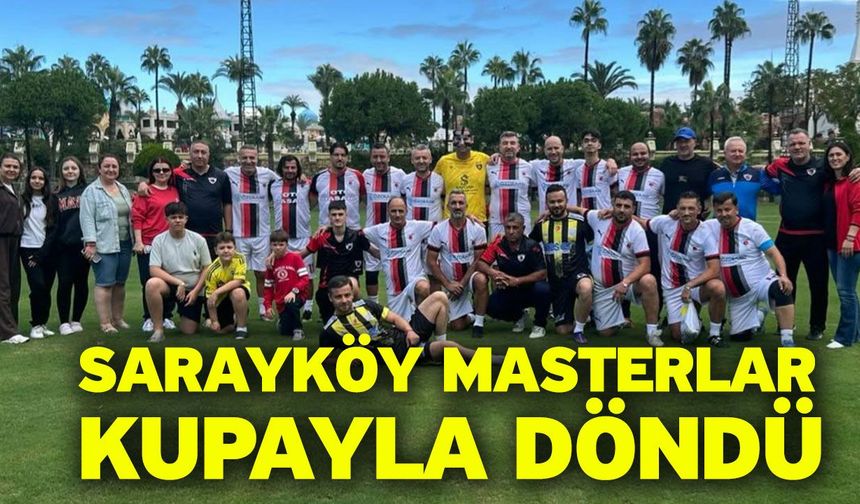 Sarayköy Masterlar kupayla döndü