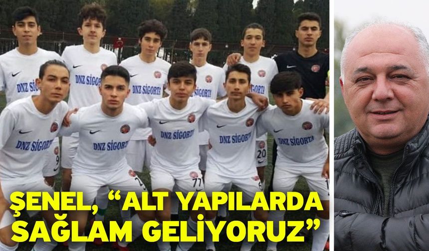 Şenel, “Alt yapılarda sağlam geliyoruz”