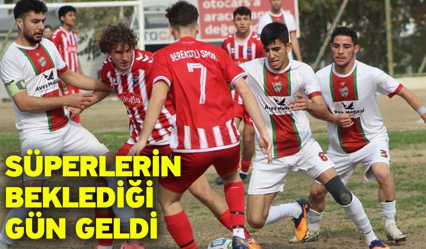 Süperlerin beklediği gün geldi