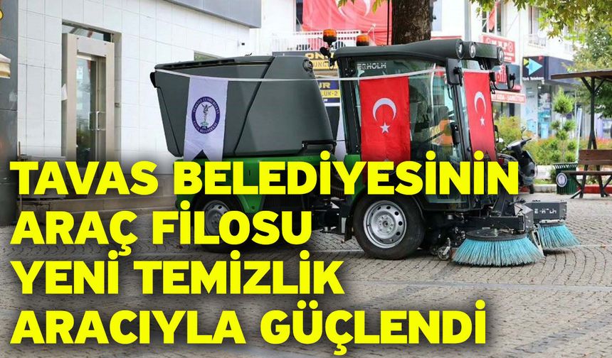 Tavas Belediyesinin araç filosu yeni temizlik aracıyla güçlendi