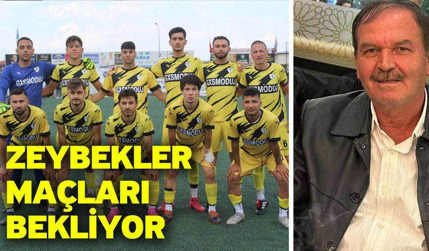 Zeybekler maçları bekliyor