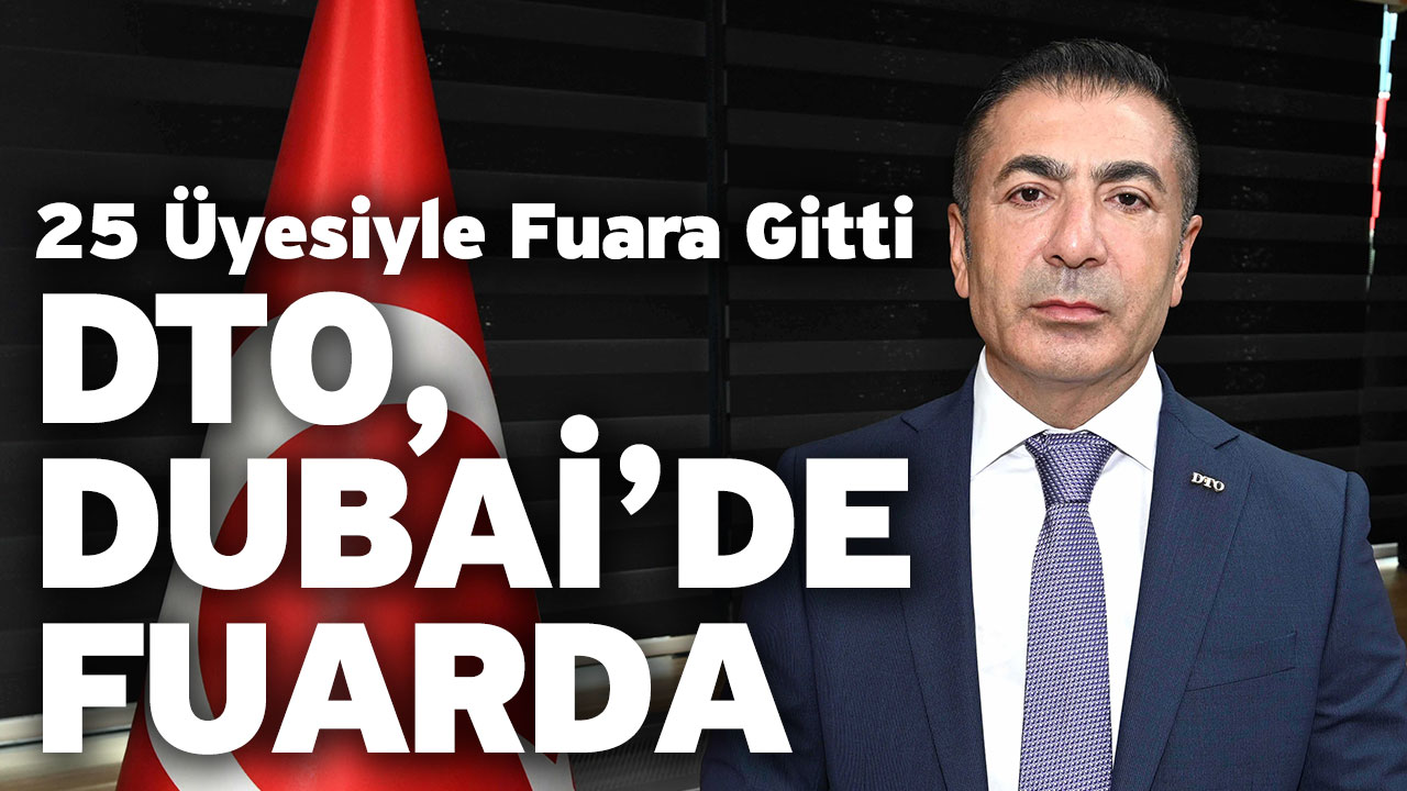 25 Üyesiyle Fuara Gitti! DTO, Dubai’de Fuarda