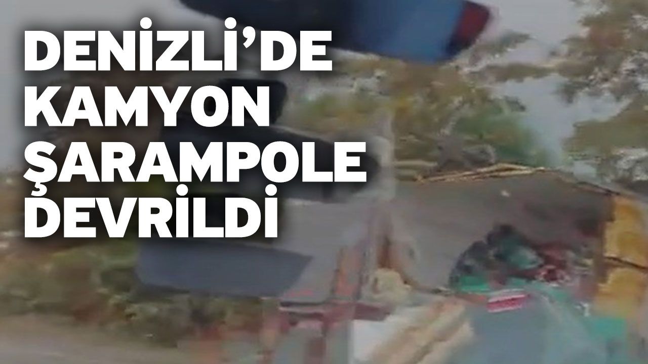 Denizli’de kamyon şarampole devrildi
