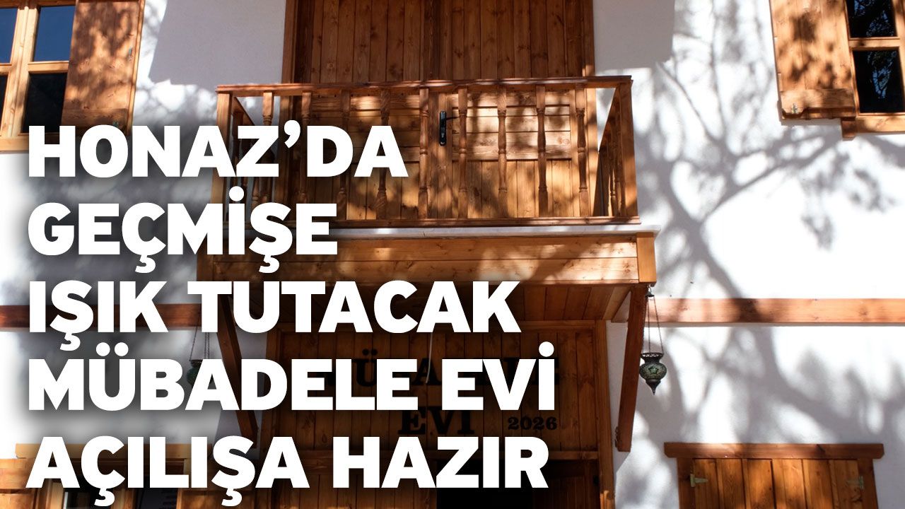 Honaz’da Geçmişe Işık Tutacak Mübadele Evi Açılışa Hazır